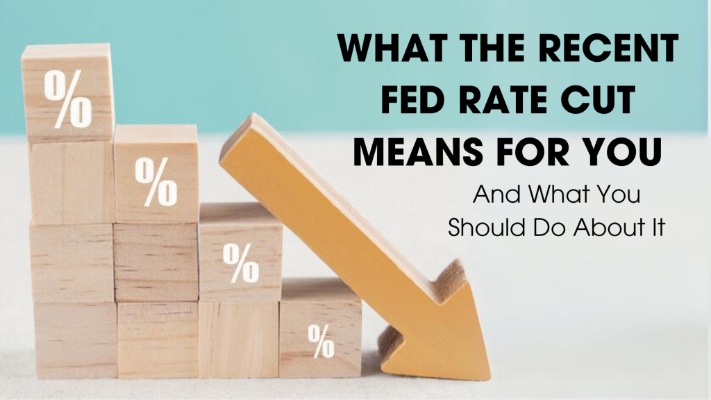 What the recent Fed Rate cut means for you