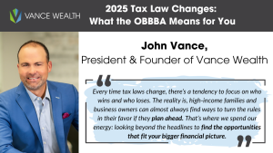John Vance on 2025 OBBBA tax law changes and planning strategies for high-income families and business owners