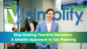 Financial advisor standing in office with Simplify365 branding and headline “Stop Rushing Year-End Decisions: A Smarter Approach to Tax Planning.”